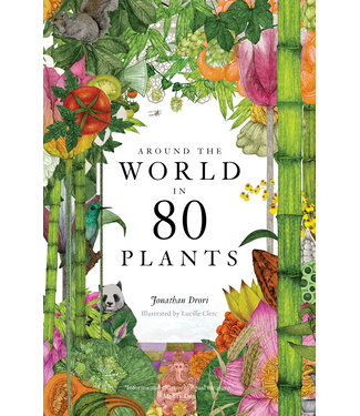 Jonathan Drori & Lucille Clerc Around the World in 80 Plants
