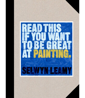 Selwyn Leamy Read This if You Want to Be Great at Painting