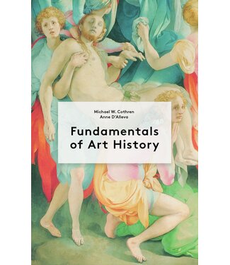 Michael Cothren, Anne D'Alleva Fundamentals of Art History