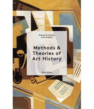 Michael Cothren, Anne D'Alleva Methods, Theories of Art History Third Edition