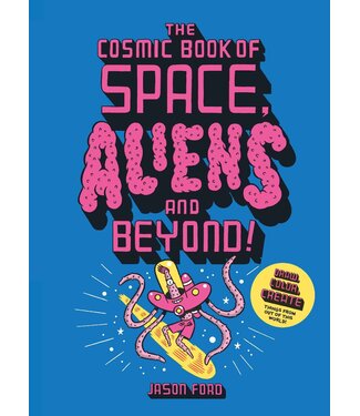 Jason Ford The Cosmic Book of Space, Aliens and Beyond