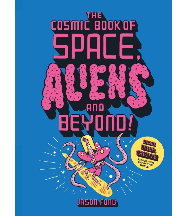 The Cosmic Book of Space, Aliens and Beyond