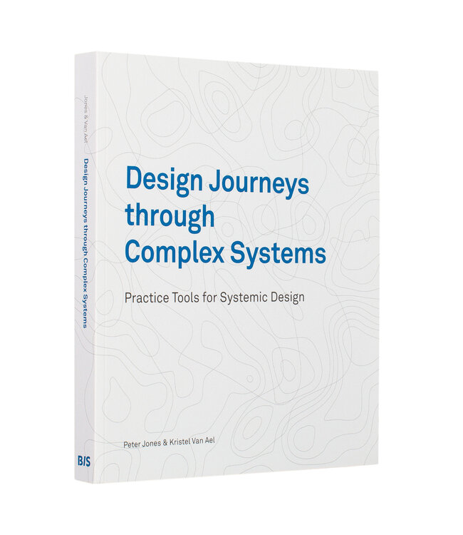 Design Journeys through Complex Systems - Peter Jones, Kristel van Ael ...