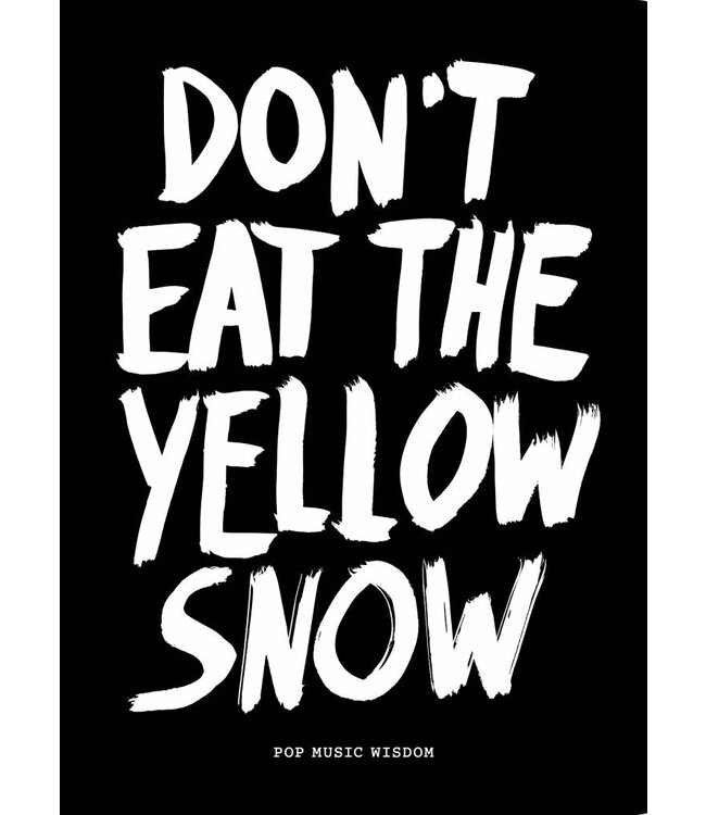 Don't Eat the Yellow Snow