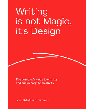 Writing is not Magic, it's Design