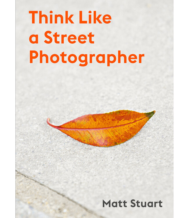 Think Like a Street Photographer