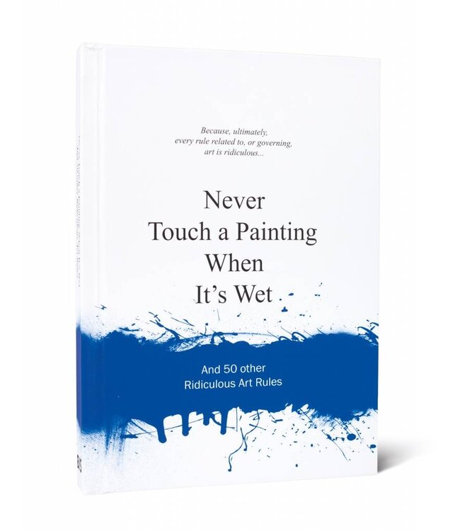 Never Touch a Painting when it's wet
