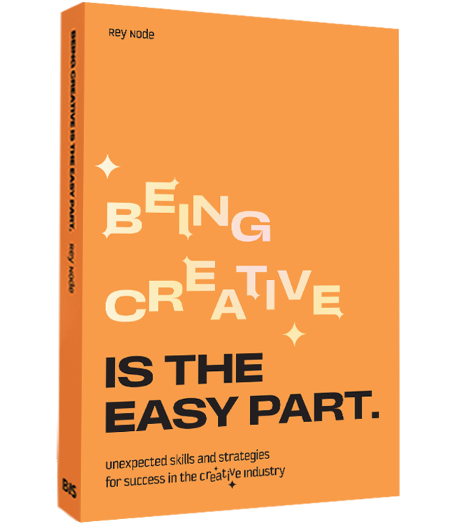 Being Creative is the Easy Part