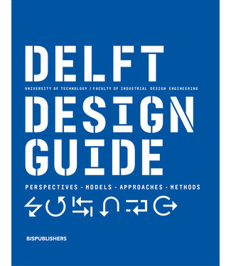 Annemiek van Boeijen, Jaap Daalhuizen and Jelle Zijlstra Delft Design Guide