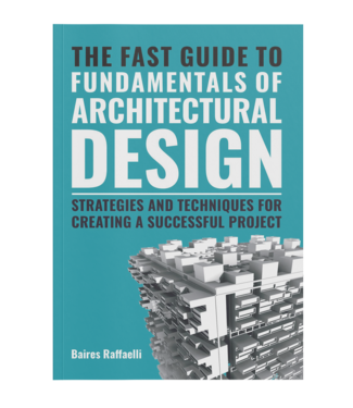 Baires Raffaelli The fast guide to the fundamentals of architectural design
