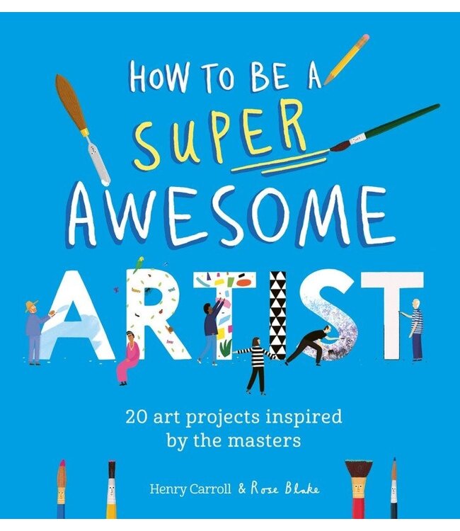 How to Be a Super Awesome Artist