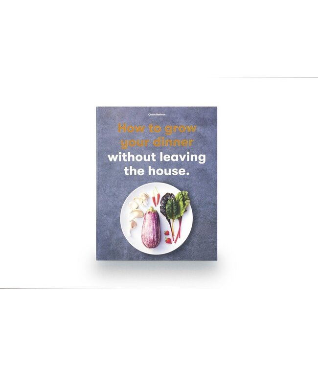 How to Grow Your Dinner