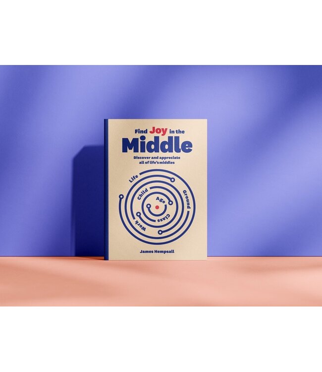Find joy in the middle
