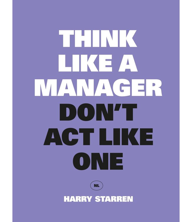 Think Like A Manager Don't Act Like One