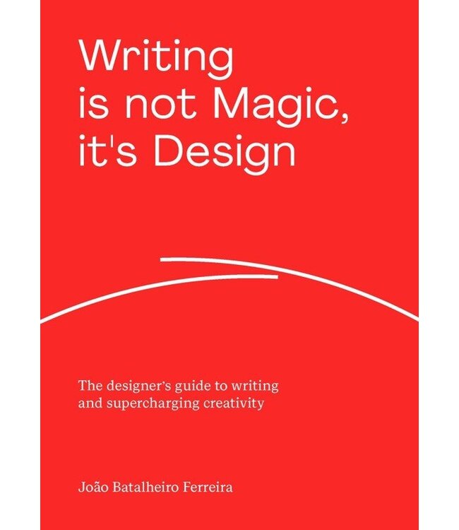 Writing is not Magic, It's Design