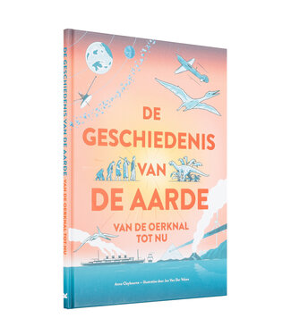 Anna Claybourne, illustrations by Jan Van Der Veken De geschiedenis van de aarde