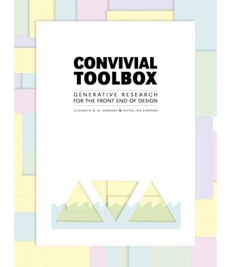 Elizabeth Sanders, Pieter Jan Stappers, Liz Sanders Convivial Design Toolbox