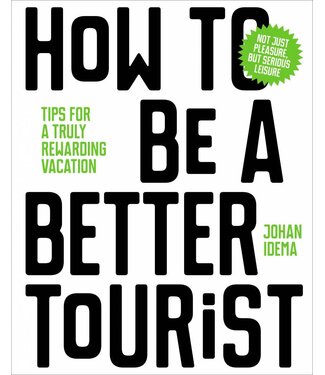 Johan Idema How To Be A Better Tourist