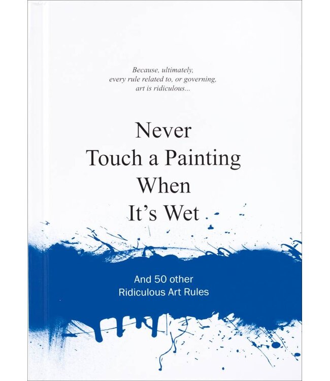 Never Touch A Painting When It's Wet