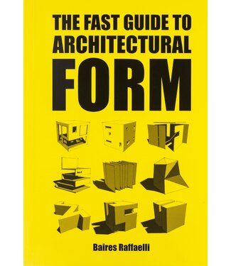Baires Raffaelli The Fast Guide To Architectural Form