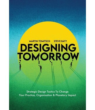 Martin Tomitsch and Steve Baty Designing Tomorrow