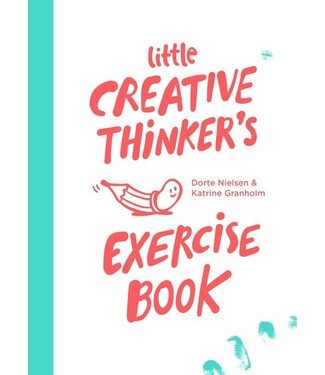 Dorte Nielsen and Katrine Granholm Little Creative Thinkers Exercise Book