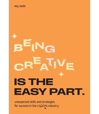 Being Creative is the Easy Part