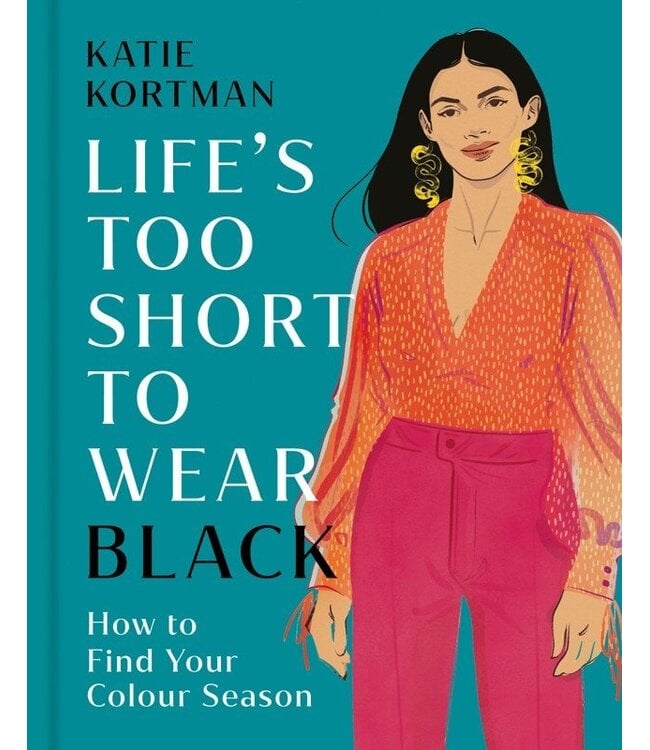 Life's Too Short to Wear Black