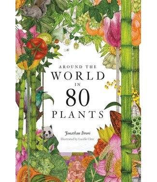 Jonathan Drori & Lucille Clerc Around the World in 80 Plants