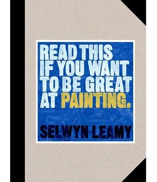 Selwyn Leamy Read This if You Want to Be Great at Painting