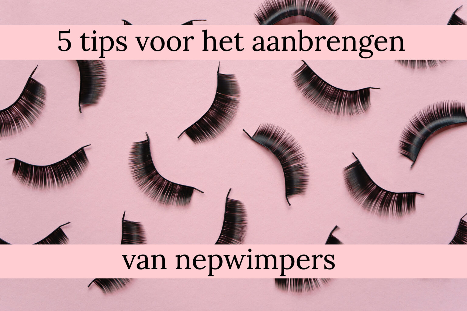 5 tips voor het aanbrengen van nepwimpers
