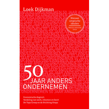 50 jaar anders ondernemen - Loek Dijkman 2e  herz.druk