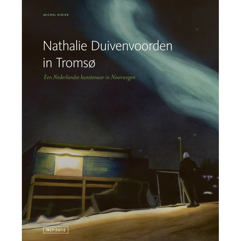 Nathalie Duivenvoorden in Tromsø - Een Nederlandse kunstenaar in Noorwegen