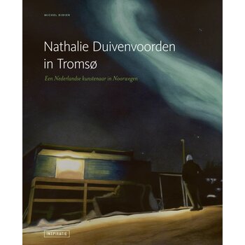 Nathalie Duivenvoorden in Tromsø - Een Nederlandse kunstenaar in Noorwegen