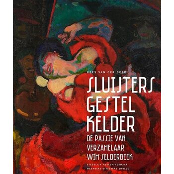 Sluijters, Gestel, Kelder - De passie van verzamelaar Wim Selderbeek