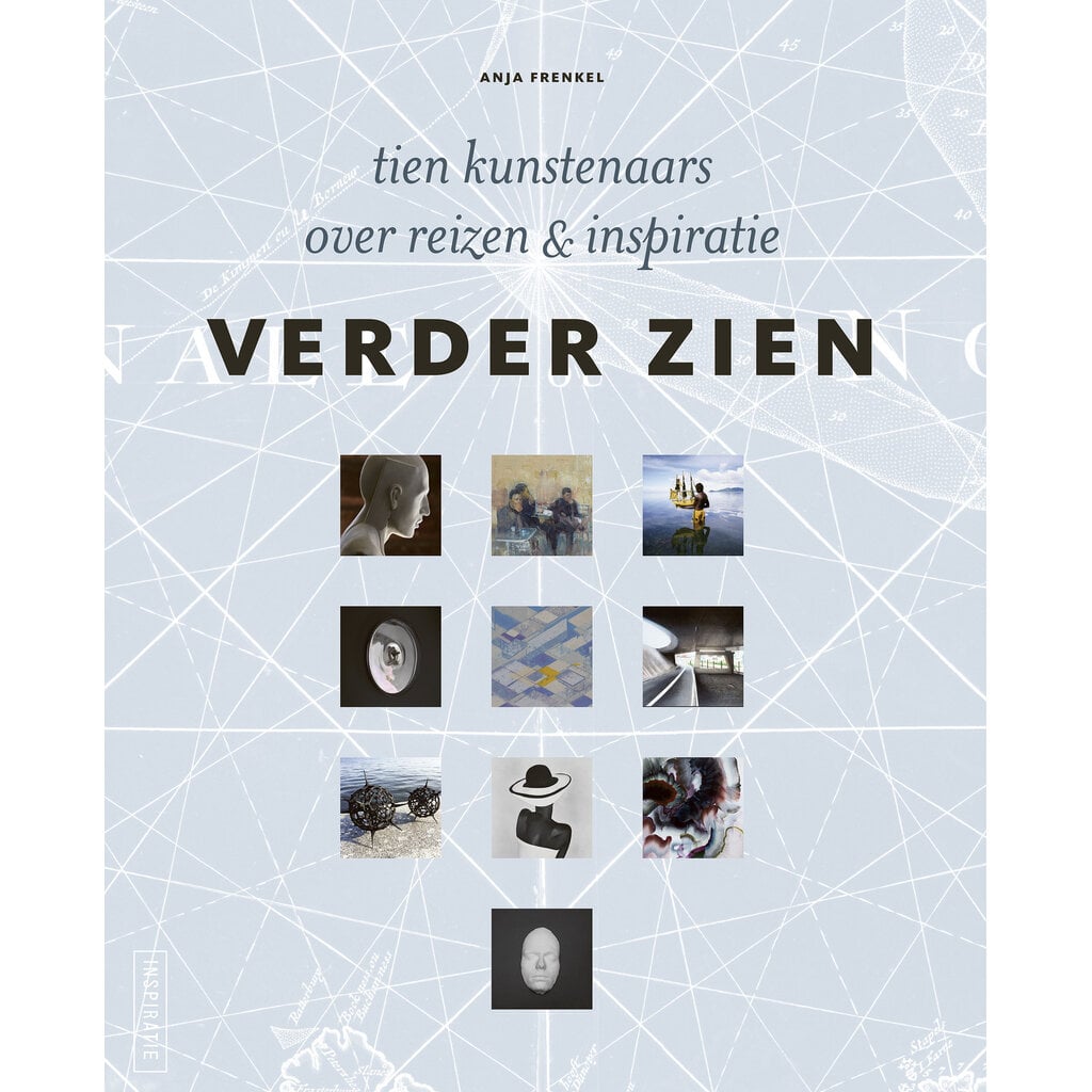 Verder zien - tien kunstenaars over reizen & inspiratie