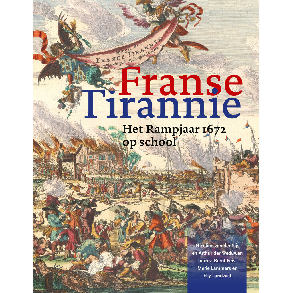 Franse tirannie - Het Rampjaar 1672 op school