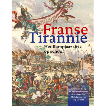 Franse tirannie - Het Rampjaar 1672 op school