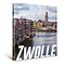  Zwolle, stad van hoogtepunten/city of highlights