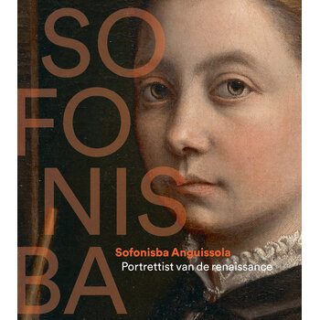 Sofonisba Anguissola - Portrettist van de renaissance