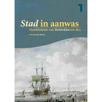 Stad in aanwas - Geschiedenis van Rotterdam tot 1813