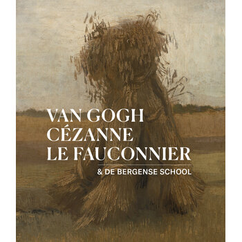 Van Gogh, Cézanne, Le Fauconnier & de Bergense School