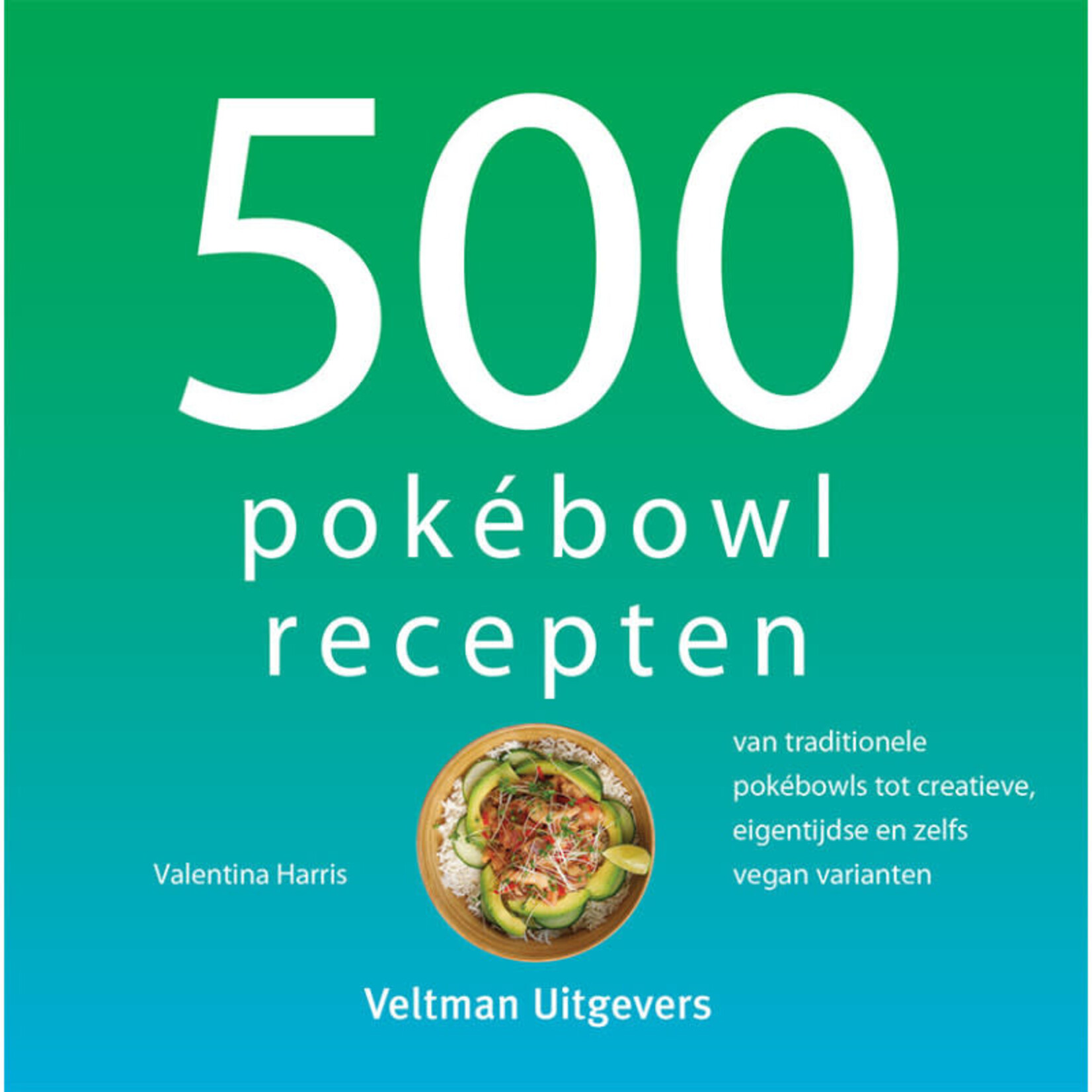 Diverse Merken 500 Poke-bowl recepten Kookboek ISBN 9789048321513