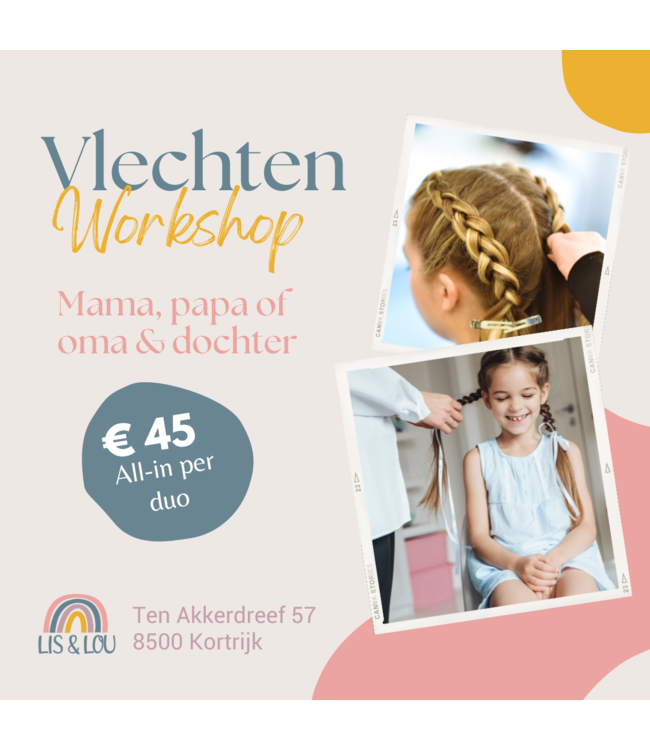 Mama Dochter Workshop Vlechten maken zaterdag 13 september 2025 10u-12u