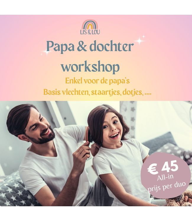 Workshop papa en dochter - zaterdag 25 oktober 10u-11u30