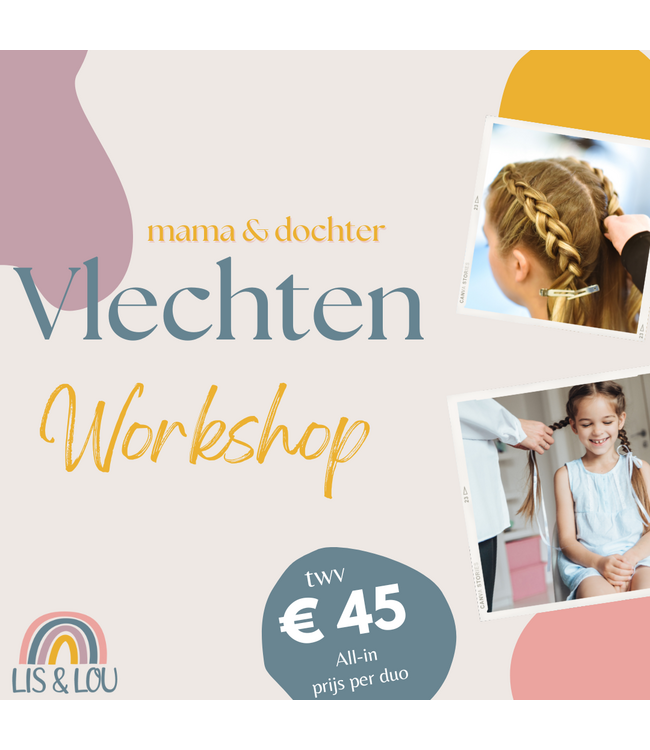 Workshop ingewerkte vlechten mama& dochter 9 april 2026 (tijdens paasvakantie)