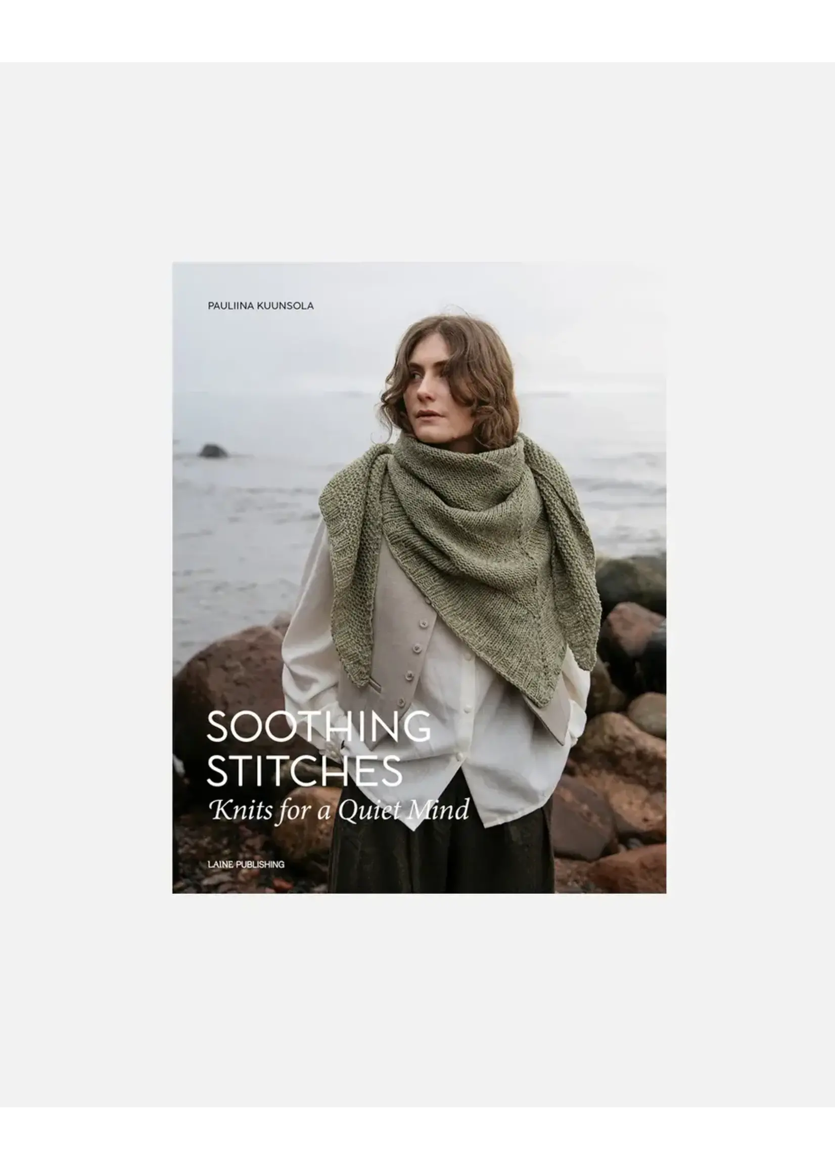 Soothing Stitches - Knits for a Quiet Mind   LAINE