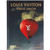 Louis Vuitton: Virgil Abloh (Classic Balloon Cover)