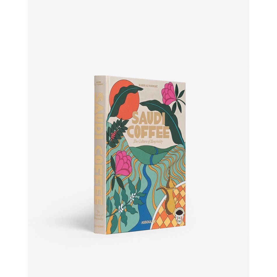 Assouline Saudi Coffee: The Culture of Hospitality Assouline Saudi Coffee: The Culture of Hospitality
