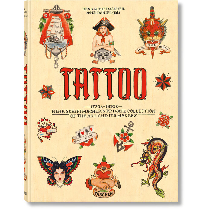 Taschen TATTOO. 1730s-1970s. Henk Schiffmacher's Private Collection Taschen TATTOO. 1730s-1970s. Henk Schiffmacher's Private Collection